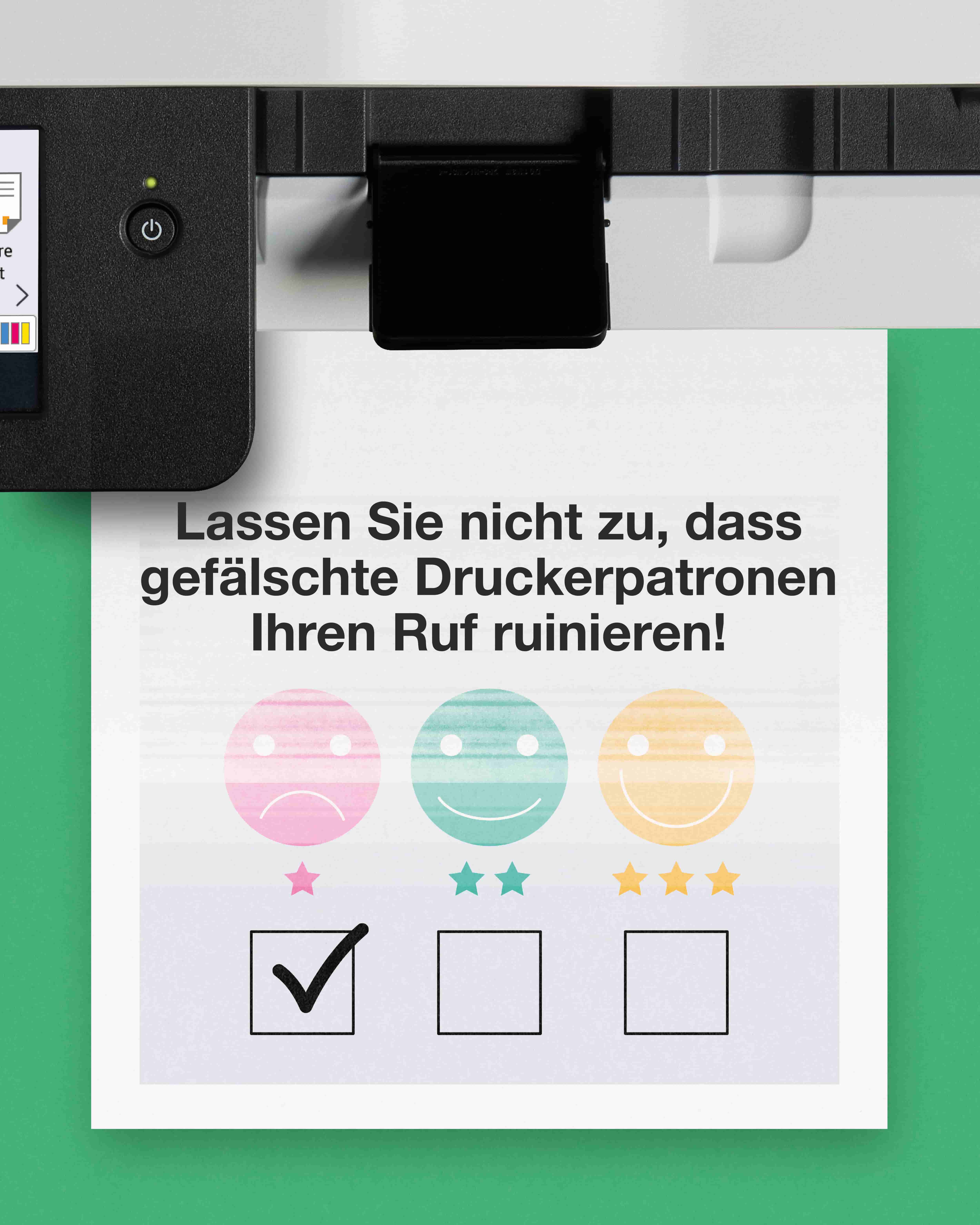 Ein Ausdruck mit dem Text: "Lassen Sie nicht zu, dass gefälschte Druckerpatronen Ihren guten Ruf zerstören!". Darunter befinden sich drei Smileys mit einem, zwei oder drei Sternen. Der Smiley mit einem Stern, der traurig aussieht, ist markiert.